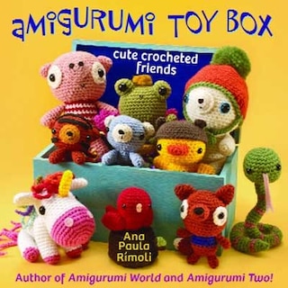 Amigurumi Toy Box: Cute Crocheted Friends