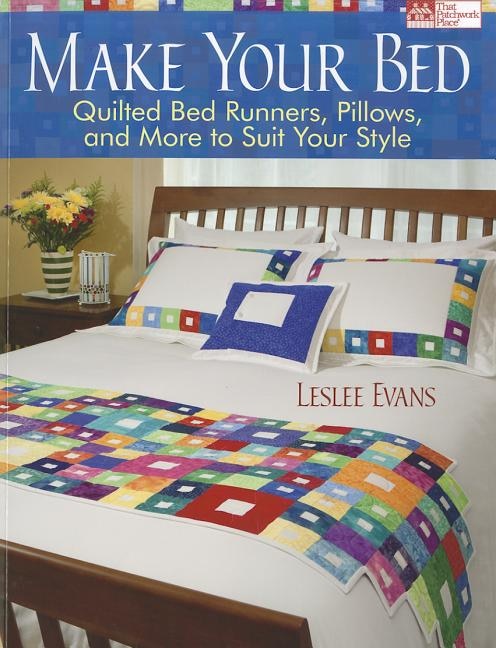 Make Your Bed: Quilted Bed Runners, Pillows, And More To Suit Your Style