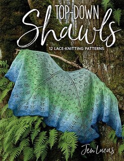 Top-down Shawls: 12 Lace-knitting Patterns