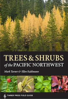 Front cover_Trees and Shrubs of the Pacific Northwest