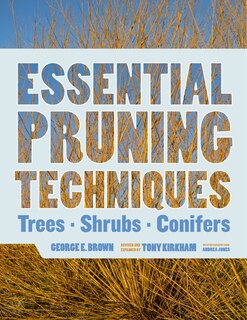 Essential Pruning Techniques: Trees, Shrubs, And Conifers