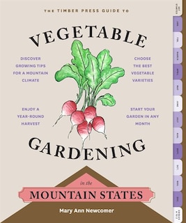 Front cover_The Timber Press Guide to Vegetable Gardening in the Mountain States