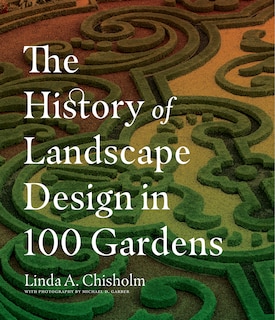 Front cover_The History Of Landscape Design In 100 Gardens