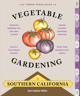 Front cover_The Timber Press Guide to Vegetable Gardening in Southern California