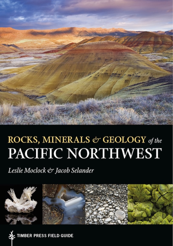 Rocks, Minerals, And Geology Of The Pacific Northwest