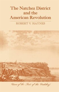 Front cover_The Natchez District and the American Revolution