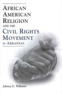 Couverture_African American Religion and the Civil Rights Movement in Arkansas