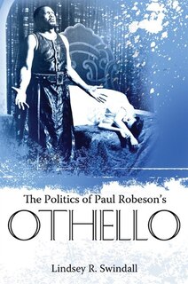 Couverture_The Politics of Paul Robeson's Othello