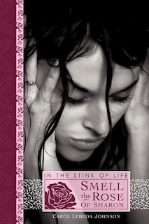 Front cover_In the Stink of Life Smell the Rose of Sharon