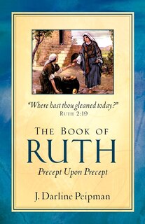 Front cover_The Book of Ruth, Precept Upon Precept