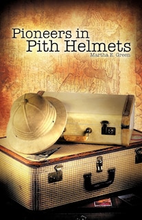 Front cover_Pioneers in Pith Helmets