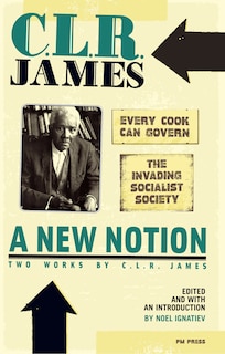 Front cover_A New Notion: Two Works by C. L. R. James