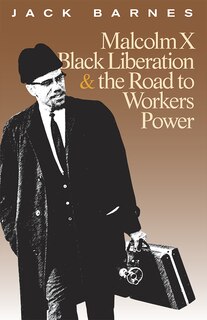 Front cover_Malcolm X, Black Liberation, and the Road to Workers Power