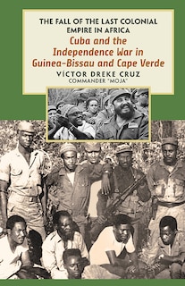 Front cover_Cuba and the Independence War in Guinea-Bissau and Cape Verde