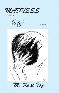 Madness with Grief