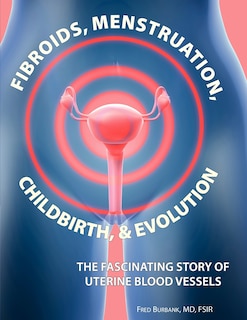 Couverture_Fibroids, Menstruation, Childbirth, and Evolution