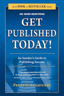 Front cover_Get Published Today! an Insider's Guide to Publishing Success