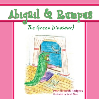 Couverture_Abigail & Rumpus (The Green Dinosaur)