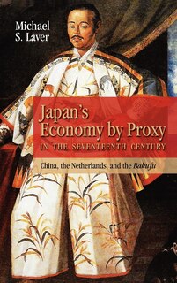 Couverture_Japan's Economy by Proxy in the Seventeenth Century