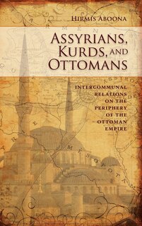 Front cover_Assyrians, Kurds, and Ottomans