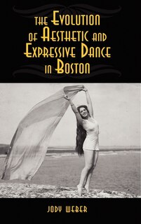 Couverture_The Evolution of Aesthetic and Expressive Dance in Boston
