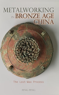 Couverture_Metalworking in Bronze Age China