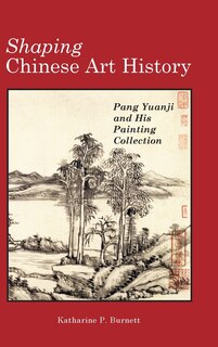 Front cover_Shaping Chinese Art History