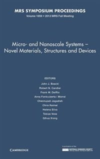 Micro And Nanoscale Systems: Volume 1659: Novel Materials, Structures And Devices