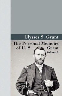 Couverture_The Personal Memoirs of U.S. Grant, Vol 1.