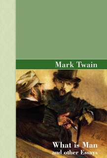 Front cover_What Is Man and other Essays