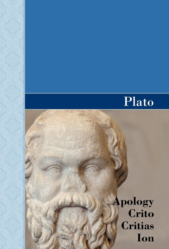 Front cover_Apology, Crito, Critias and ION Dialogues of Plato