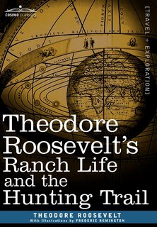 Couverture_Theodore Roosevelt's Ranch Life and the Hunting Trail