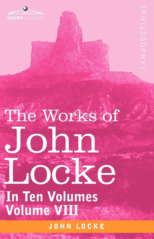 Front cover_The Works of John Locke, in Ten Volumes - Vol. VIII