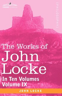 Couverture_The Works of John Locke, in Ten Volumes - Vol. IX