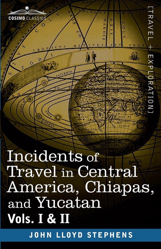 Front cover_Incidents of Travel in Central America, Chiapas, and Yucatan, Vols. I and II