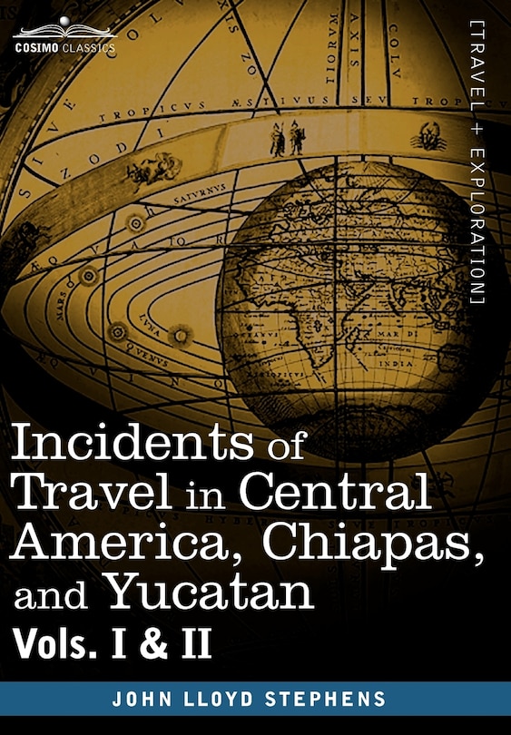 Front cover_Incidents of Travel in Central America, Chiapas, and Yucatan, Vols. I and II