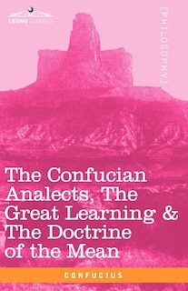 Front cover_The Confucian Analects, the Great Learning & the Doctrine of the Mean
