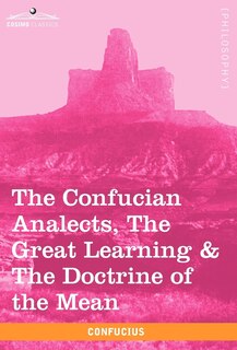Front cover_The Confucian Analects, the Great Learning & the Doctrine of the Mean