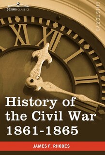 History of the Civil War 1861-1865