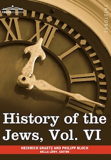 Front cover_History of the Jews, Vol. VI (in Six Volumes)