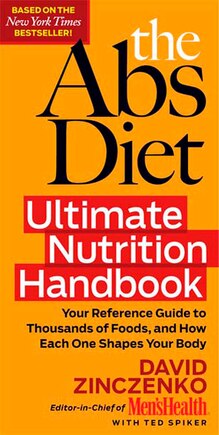 The Abs Diet Ultimate Nutrition Handbook: Your Reference Guide to Thousands of Foods, and How Each One Shapes Your Body