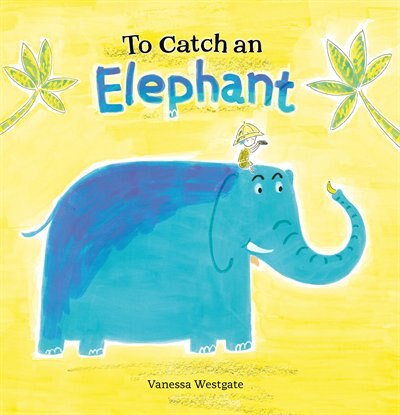 Front cover_To Catch An Elephant