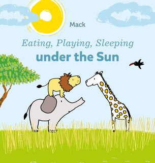 Front cover_Eating, Playing, Sleeping under the Sun