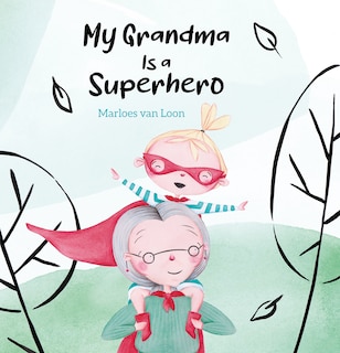 Front cover_My Grandma Is a Superhero
