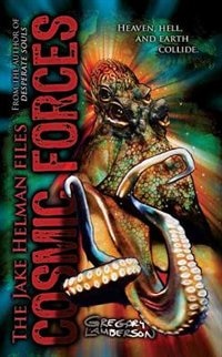 Cosmic Forces: Book Three in The Jake Helman Files Series