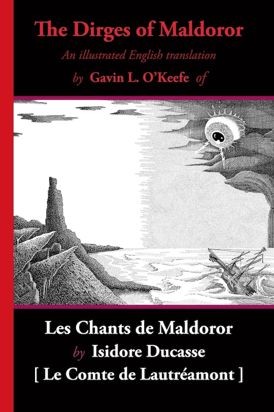 The Dirges of Maldoror: An Illustrated English Translation of Les Chants de Maldoror