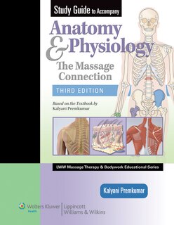 Study Guide To Accompany Anatomy And Physiology: The Massage Connection