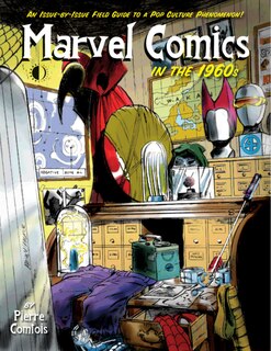Couverture_Marvel Comics In The 1960s: An Issue-By-Issue Field Guide To A Pop Culture Phenomenon