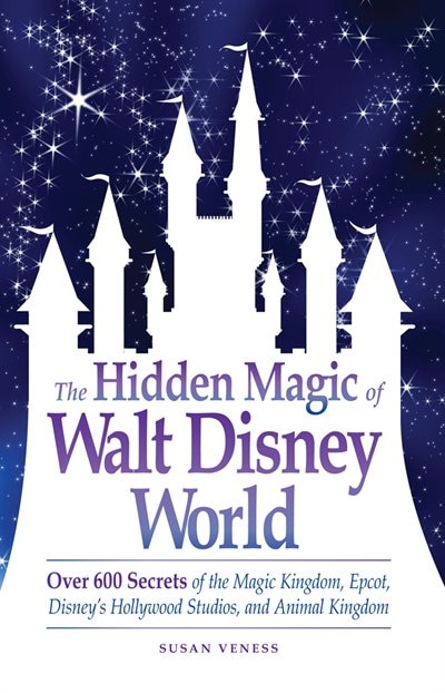 Front cover_The Hidden Magic of Walt Disney World