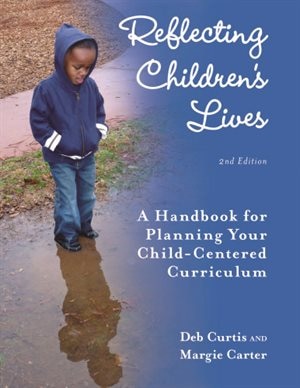 Reflecting Children's Lives: A Handbook For Planning Your Child-centered Curriculum